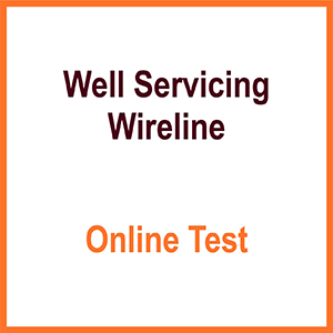 Well Servicing Wireline Exam